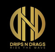 Drips ‘N’ Drags